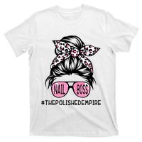 Poa7 Messy Bupoa7 Messy Bun Nail N Nail Boss The Polished Empire Nail Boss Woman T-Shirt