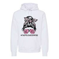 Poa7 Messy Bupoa7 Messy Bun Nail N Nail Boss The Polished Empire Nail Boss Woman Premium Hoodie