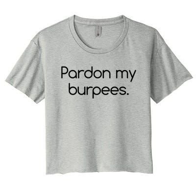 Pardon My Burpees Gift Women's Crop Top Tee