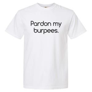 Pardon My Burpees Gift Garment-Dyed Heavyweight T-Shirt