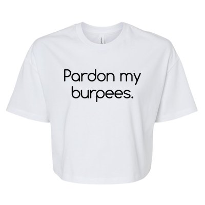 Pardon My Burpees Gift Bella+Canvas Jersey Crop Tee