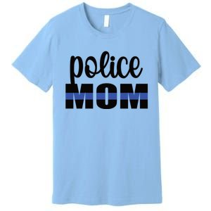 Police Mom Blue Line Mother Proud Police Officer Mom Meaningful Gift Premium T-Shirt