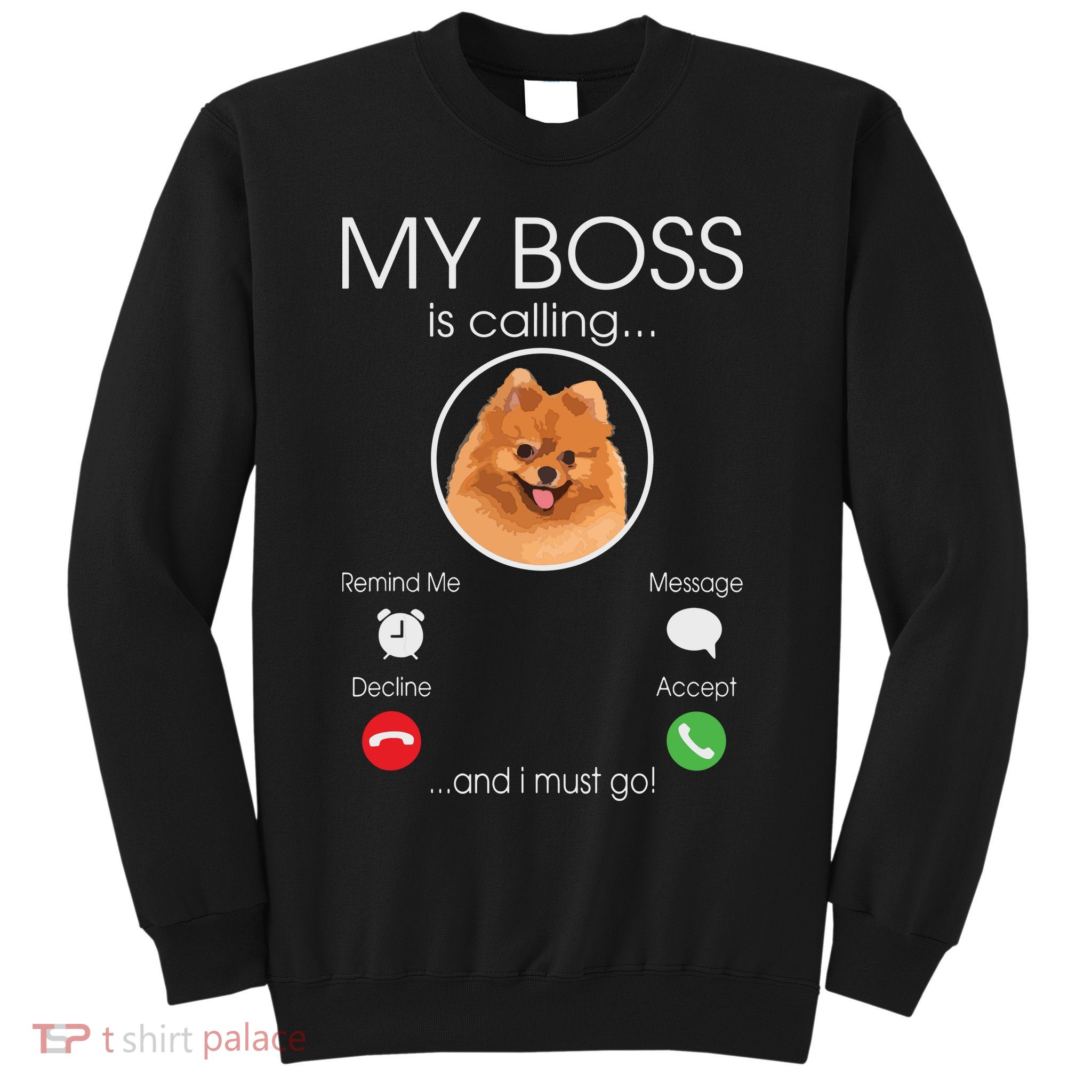 Pomeranian My Boss Sweatshirt