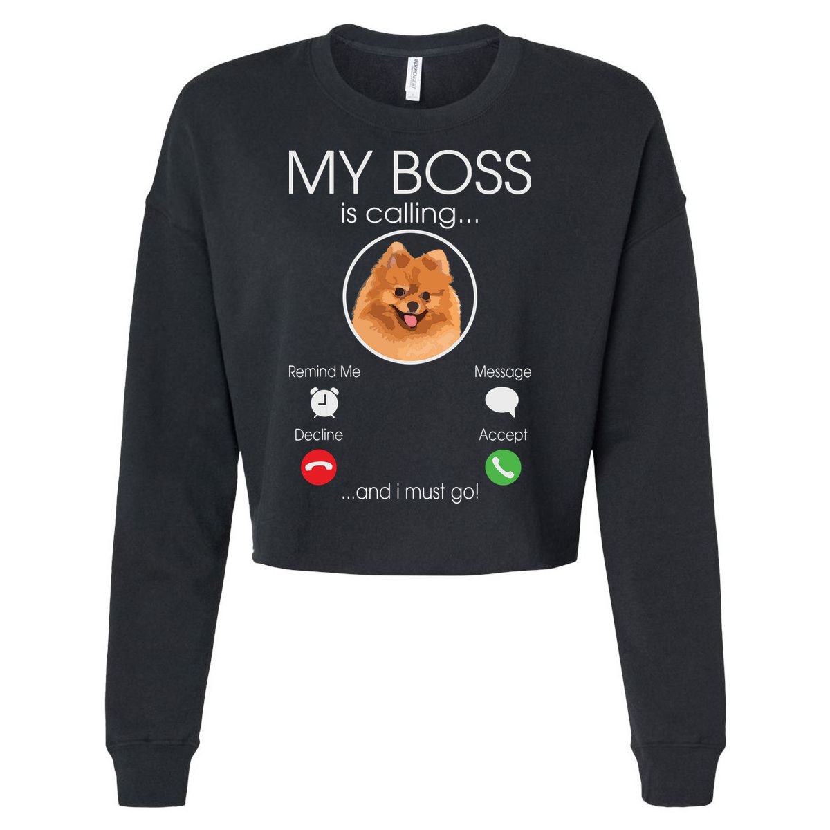Pomeranian My Boss Cropped Pullover Crew