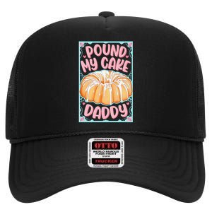 Pound My Cake Daddy High Crown Mesh Back Trucker Hat