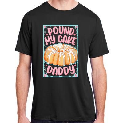 Pound My Cake Daddy Adult ChromaSoft Performance T-Shirt