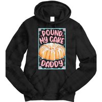 Pound My Cake Daddy Tie Dye Hoodie