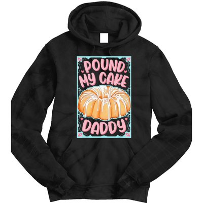 Pound My Cake Daddy Tie Dye Hoodie