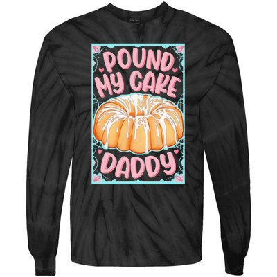 Pound My Cake Daddy Tie-Dye Long Sleeve Shirt