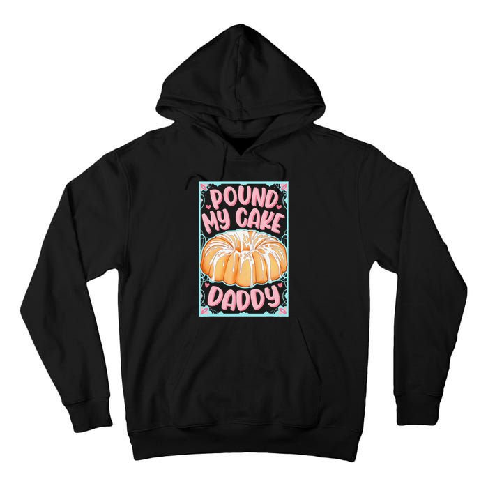 Pound My Cake Daddy Tall Hoodie