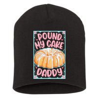 Pound My Cake Daddy Short Acrylic Beanie