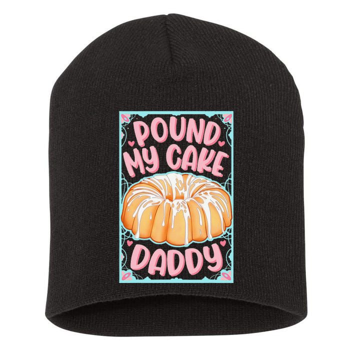 Pound My Cake Daddy Short Acrylic Beanie