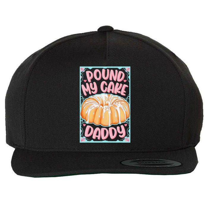 Pound My Cake Daddy Wool Snapback Cap