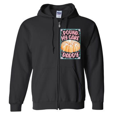 Pound My Cake Daddy Full Zip Hoodie