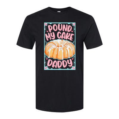 Pound My Cake Daddy Softstyle CVC T-Shirt