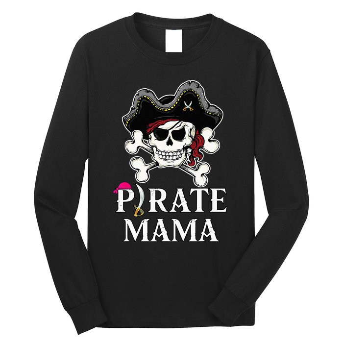 Pirate Mama Costume Jolly Roger Crossbones Funny Pirate Mom Long Sleeve Shirt