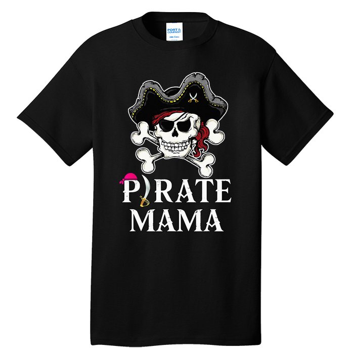 Pirate Mama Costume Jolly Roger Crossbones Funny Pirate Mom Tall T-Shirt