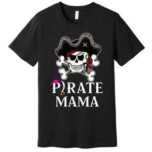 Pirate Mama Costume Jolly Roger Crossbones Funny Pirate Mom Premium T-Shirt