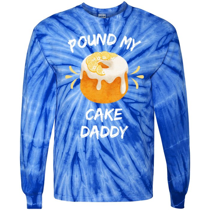 Pound My Cake Daddy Adult Humor Funny Baker Lover Cool Gift Tie-Dye Long Sleeve Shirt