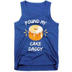 Pound My Cake Daddy Adult Humor Funny Baker Lover Cool Gift Tank Top