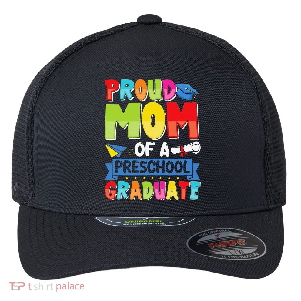 Proud Mom Class Of 2025 Preschool Pre-K Graduate Graduation Flexfit Unipanel Trucker Cap