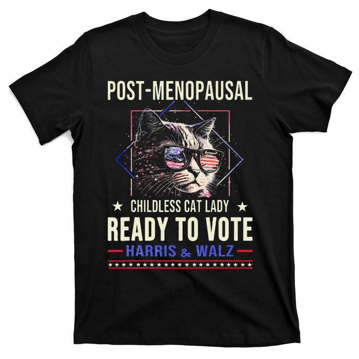 Post Menopausal Childless Cat Lady Ready To Vote Kamala T-Shirt