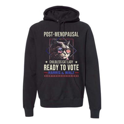 Post Menopausal Childless Cat Lady Ready To Vote Kamala Premium Hoodie