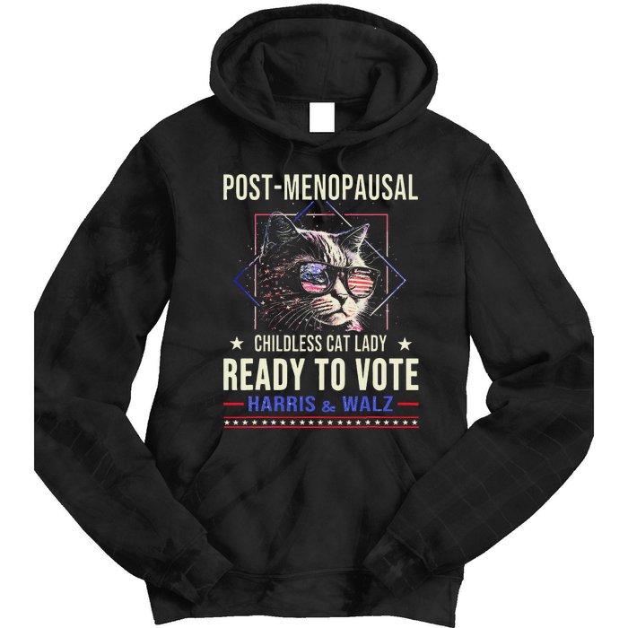 Post Menopausal Childless Cat Lady Ready To Vote Kamala Tie Dye Hoodie