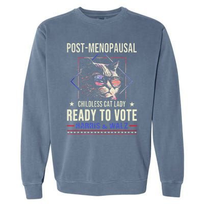 Post Menopausal Childless Cat Lady Ready To Vote Kamala Garment-Dyed Sweatshirt