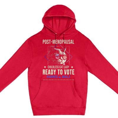 Post Menopausal Childless Cat Lady Ready To Vote Kamala Premium Pullover Hoodie