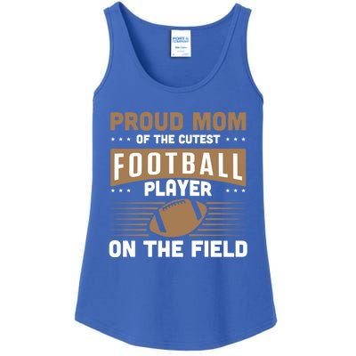 Proud Mom Cutest American Football Player On The Field Cool Gift Ladies Essential Tank