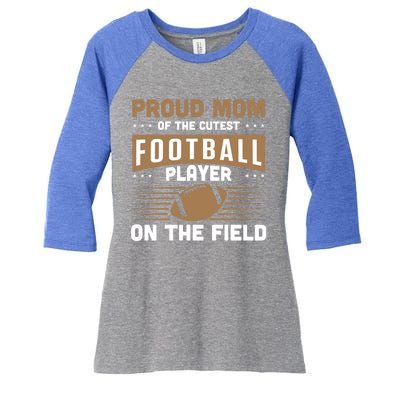 Proud Mom Cutest American Football Player On The Field Cool Gift Women's Tri-Blend 3/4-Sleeve Raglan Shirt