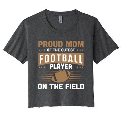 Proud Mom Cutest American Football Player On The Field Cool Gift Women's Crop Top Tee