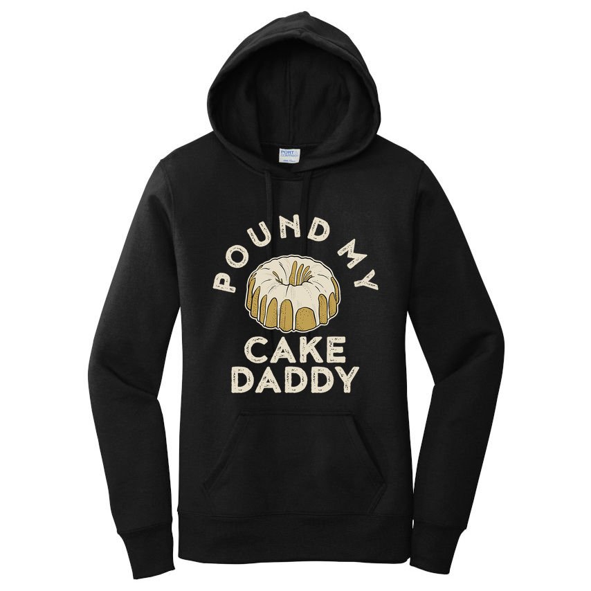 Pound My Cake Daddy Adult Humor Pastry Pound Cake Women's Pullover Hoodie