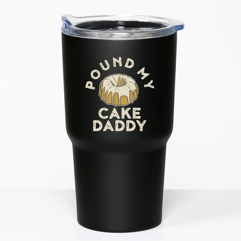 Pound My Cake Daddy Adult Humor Pastry Pound Cake Tumbler