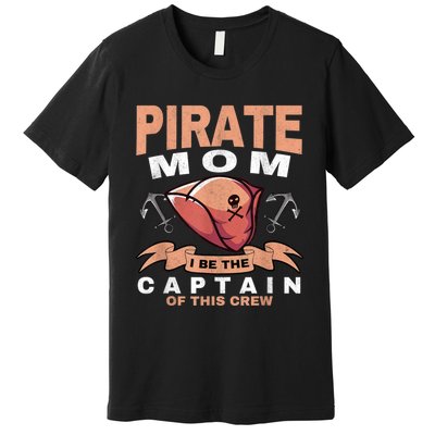 Pirate Mom Caribbean Freebooter Captain Mother Pirate Premium T-Shirt