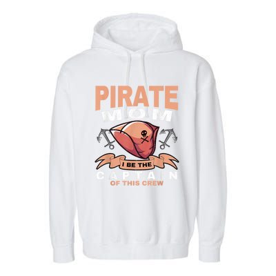 Pirate Mom Caribbean Freebooter Captain Mother Pirate Garment-Dyed Fleece Hoodie