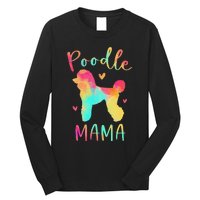 Poodle Mama Colorful Poodle Gifts Dog Mom Long Sleeve Shirt