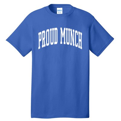 Proud Munch Cute Gift Tall T-Shirt