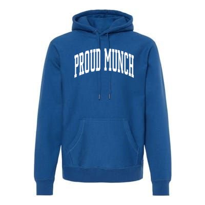 Proud Munch Cute Gift Premium Hoodie