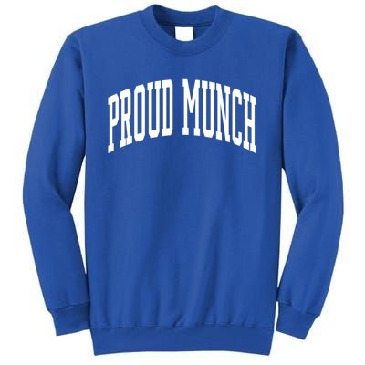 Proud Munch Cute Gift Tall Sweatshirt