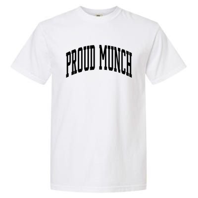 Proud Munch Cute Gift Garment-Dyed Heavyweight T-Shirt