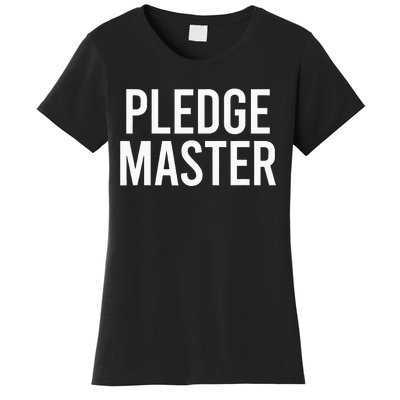 Pledge Master College Frat Greek Fraternity Sorority Women's T-Shirt