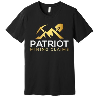 Patriot Mining Claims Premium T-Shirt