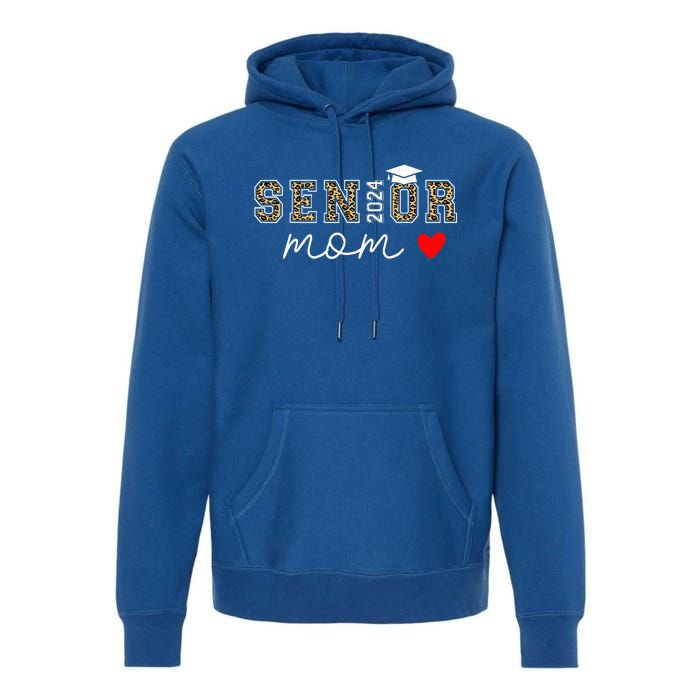 Proud Mom Class Of 2024 Senior Graduate Mothers Day 24 Grad Premium Hoodie