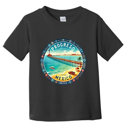 Progresso Mexico Cruise Destination Toddler T-Shirt