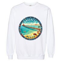 Progresso Mexico Cruise Destination Garment-Dyed Sweatshirt