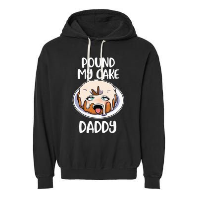 Pound My Cake Daddy Garment-Dyed Fleece Hoodie