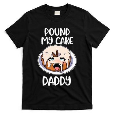 Pound My Cake Daddy T-Shirt