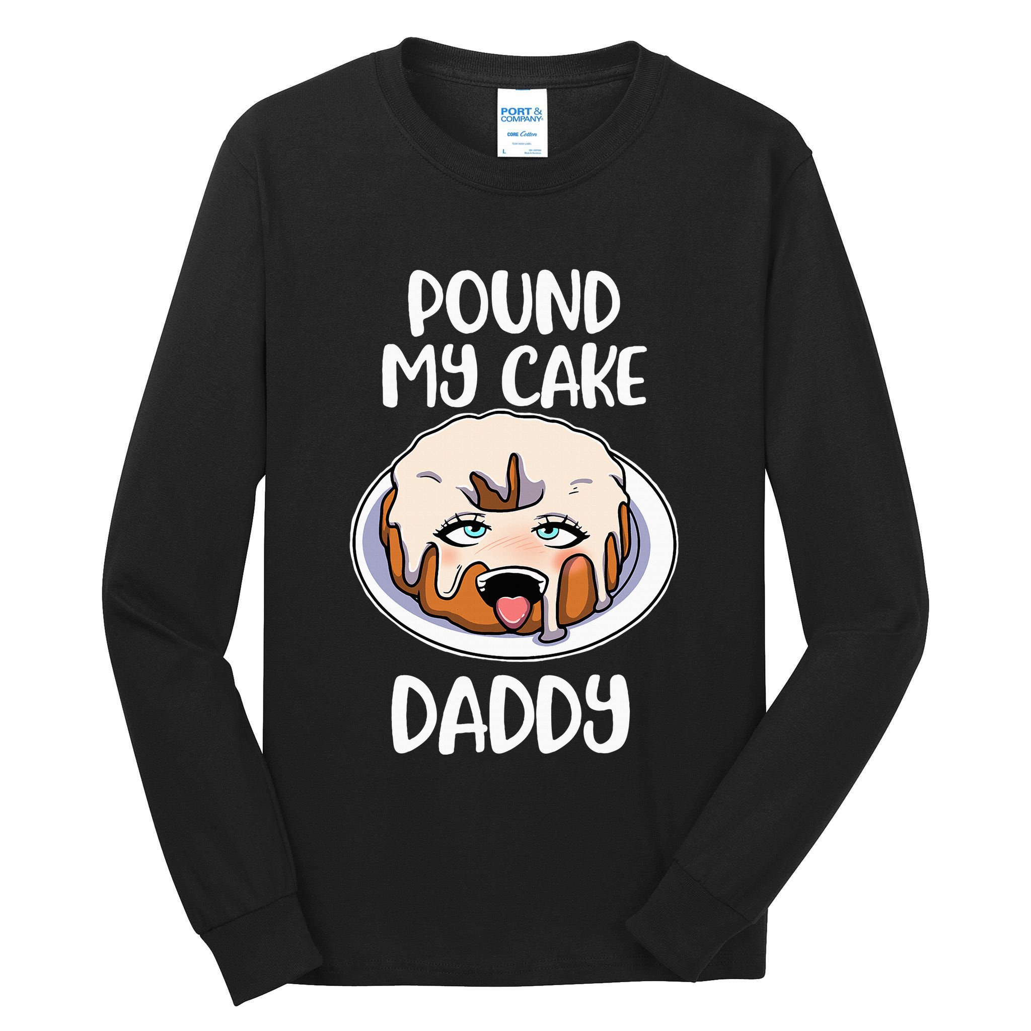 Pound My Cake Daddy Tall Long Sleeve T-Shirt